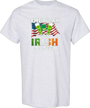 American By Birth Irish By Beer Drinker St Patricks Day  Shirt