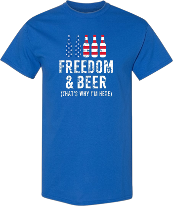 American Flag Freedom And Beer Thats Why Im Here  Shirt