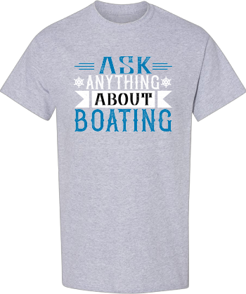 Ask Anything About Boating Shirt
