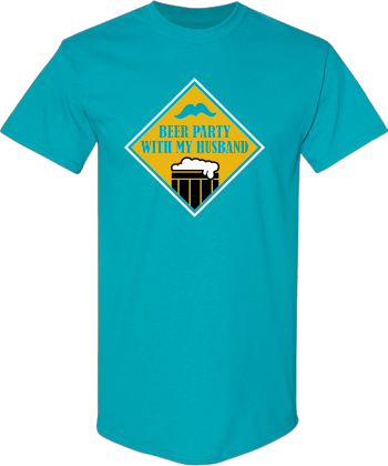Beer Party With My Husband Shirt