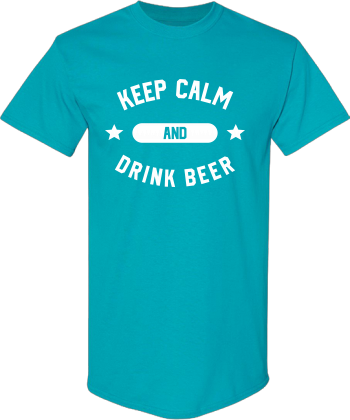 Keep Calm And Drink Beer Shirt