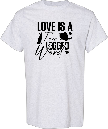 Love Is A Four Legged Word Shirt