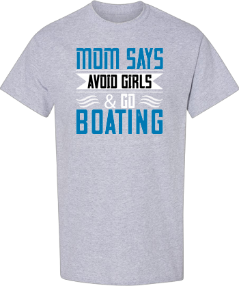 Mom Says Avoid Girls  Go Boating Shirt