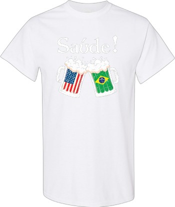 Saude  Brazilian Toast Beer American Brazilian Flag  Shirt